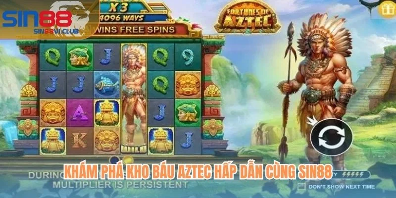 Khám phá Kho báu Aztec hấp dẫn cùng Sin88